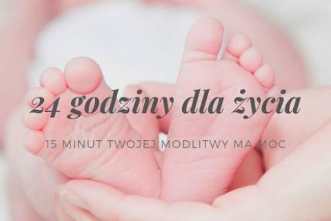 24 godziny dla życia - 25 III 2019
