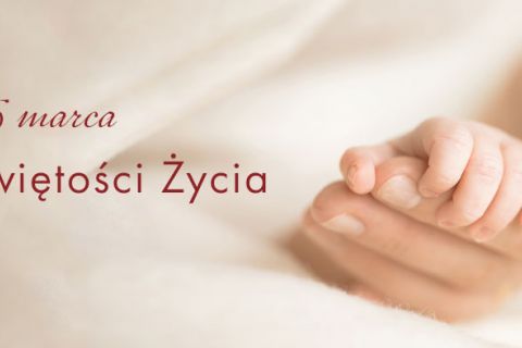 Dzień Świętości Życia- 25 marca 2025 r.
